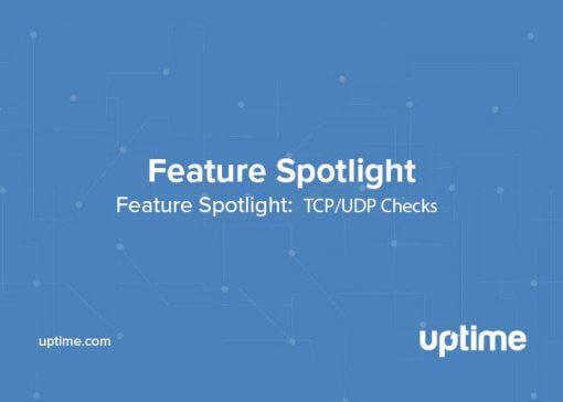 Uptime.com Feature Spotlight TCP/UDP