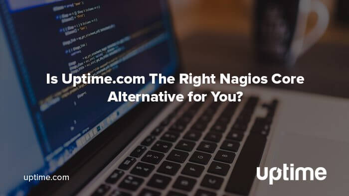 nagios core alternative uptime.com