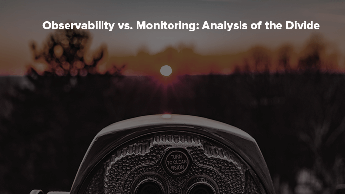 Observability vs. Monitoring: Analysis of the Divide