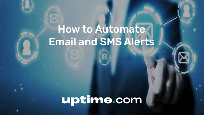 how to automate email and sms alerts