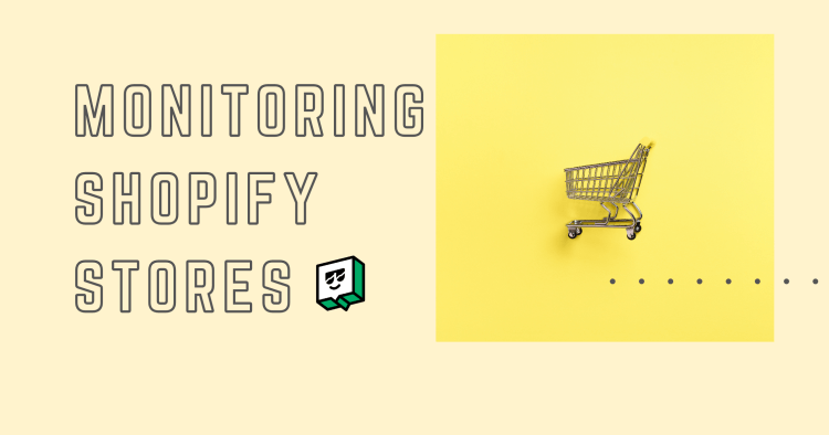 Shopify store monitoring