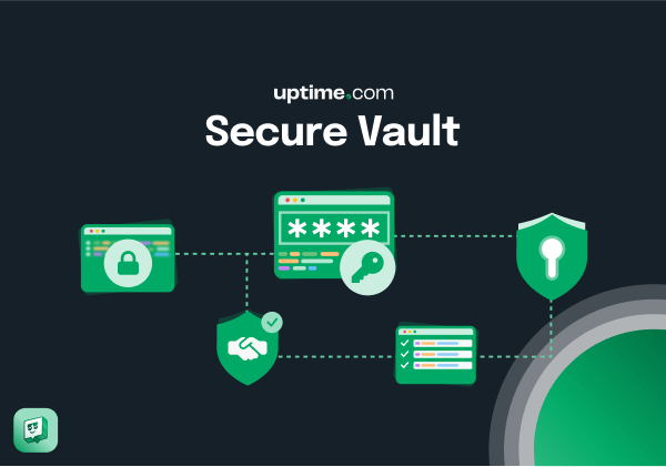 Uptime.com Introduces Secure Vault: Elevating Security and Credential ...